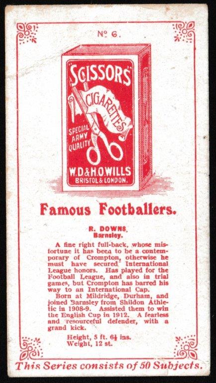 Wills (W.D. & H.O.) - 'Famous Footballers (Scissors)' (1914) - Card #6 - R. Downs (Barnsley) Wills (W.D. & H.O.) - 'Famous Footballers (Scissors)' (1914) - Card #6 - R. Downs (Barnsley)